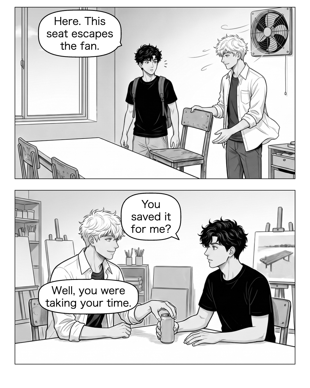 Ritsu pulls an empty chair out of the fan’s direct airflow and turns it toward the window end of the table. Ren is still standing beside it, backpack on one shoulder, hands empty; he notices Ritsu’s light fringe lifting before the offered chair. Do not seat Ren or give him a notebook yet. Ren has just sat in the offered window-end chair. Ritsu, seated opposite with a small teasing smile, slides an unopened unbranded iced-coffee can toward him on the clean table. Ren looks up at Ritsu, hands resting beside the can; the seat is the referent of their exchange. No painted text or logos on the can. Ritsu: Here. This seat escapes the fan. Ren: You saved it for me? Ritsu: Well, you were taking your time.